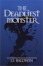 Cover art for The Deadliest Monster: A Christian Introduction to Worldviews