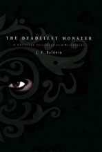 Cover art for The Deadliest Monster : A Christian Introduction to Worldviews