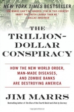 Cover art for The Trillion-Dollar Conspiracy: How the New World Order, Man-Made Diseases, and Zombie Banks Are Destroying America