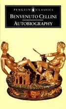 Cover art for The Autobiography of Benvenuto Cellini (Penguin Classics)