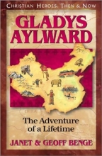 Cover art for Gladys Aylward: The Adventure of a Lifetime (Christian Heroes: Then & Now)