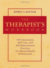 Cover art for The Therapist's Workbook: Self-Assessment, Self-Care, and Self-Improvement Exercises for Mental Health Professionals