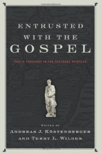 Cover art for Entrusted with the Gospel: Paul's Theology in the Pastoral Epistles