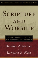 Cover art for Scripture and Worship: Biblical Interpretation and the Directory for Public Worship (Westminster Assembly and the Reformed Faith)