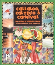 Cover art for Callaloo, Calypso & Carnival: The Cuisine of Trinidad and Tobago