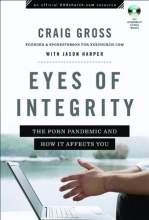 Cover art for Eyes of Integrity: The Porn Pandemic and How It Affects You (XXXChurch.com Resource)