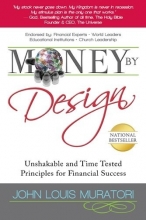 Cover art for Money By Design: Unshakable and Time Tested Principles for Financial Success