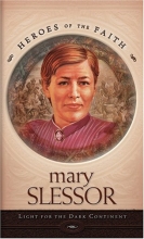 Cover art for Mary Slessor: Light for the Dark Continent (Heroes of the Faith (Barbour Paperback))