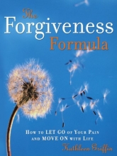 Cover art for The Forgiveness Formula: How to Let Go of Your Pain and Move On with Life