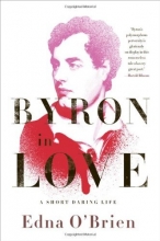 Cover art for Byron in Love: A Short Daring Life