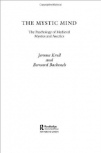Cover art for The Mystic Mind: The Psychology of Medieval Mystics and Ascetics