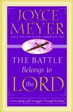 Cover art for The Battle Belongs to the Lord: Overcoming Life's Struggles Through Worship