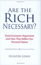 Cover art for Are the Rich Necessary?: Great Economic Arguments and How They Reflect Our Personal Values