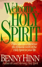 Cover art for Welcome, Holy Spirit: How You Can Experience the Dynamic Work of the Holy Spirit in Your Life