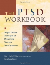 Cover art for The PTSD Workbook: Simple, Effective Techniques for Overcoming Traumatic Stress Symptoms