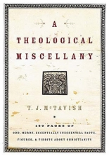 Cover art for A Theological Miscellany: 176 Pages of Odd, Merry, Essentially Inessential Facts, Figures, and Tidbits about Christianity
