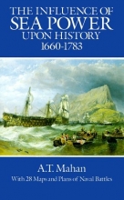 Cover art for The Influence of Sea Power Upon History, 1660-1783 (Dover Military History, Weapons, Armor)