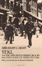 Cover art for Yekl and the Imported Bridegroom and Other Stories of Yiddish New York