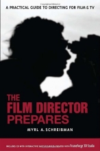 Cover art for The Film Director Prepares: A Practical Guide to Directing for Film and TV