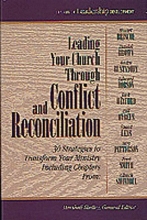 Cover art for Leading Your Church Through Conflict and Reconciliation: 30 Strategies to Transform Your Ministry (Library of Leadership Development) (Book 1)
