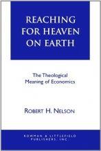 Cover art for Reaching for Heaven on Earth: The Theological Meaning of Economics