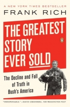 Cover art for The Greatest Story Ever Sold: The Decline and Fall of Truth in Bush's America