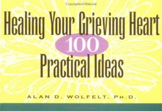 Cover art for Healing Your Grieving Heart: 100 Practical Ideas