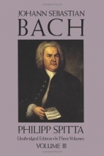 Cover art for Johann Sebastian Bach: His Work and Influence on the Music of Germany, 1685-1750 (Volume III) (Dover Books on Music)