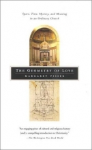 Cover art for The Geometry of Love: Space, Time, Mystery, and Meaning in an Ordinary Church