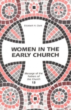 Cover art for Women in the Early Church: Message of the Fathers of the Church Series (Message of the Fathers of the Church, V. 13.)