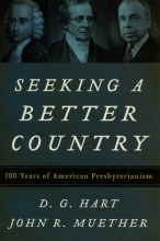 Cover art for Seeking a Better Country: 300 Years of American Presbyterianism
