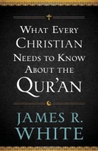 Cover art for What Every Christian Needs to Know About the Qur'an