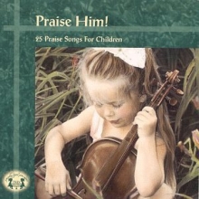 Cover art for Praise Him! 25 Songs for Children