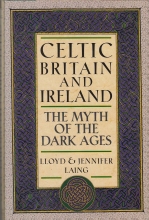 Cover art for Celtic Britain and Ireland, AD 200-800: The Myth of the Dark Ages