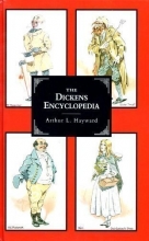 Cover art for The Dickens Encyclopedia: An Alphabetical Dictionary of References to Every Character and Place Mentioned in the Works of Fiction, With Explanatory Notes on Obscure Allusions a
