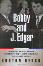 Cover art for Bobby and J. Edgar: The Historic Face-Off Between the Kennedys and J. Edgar Hoover That Transformed America