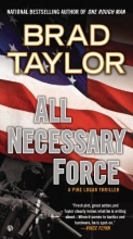 Cover art for All Necessary Force (Series Starter, Pike Logan #2)