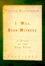 Cover art for I Will Bear Witness: A Diary of the Nazi Years, 1942-1945