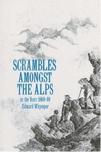 Cover art for Scrambles Among the Alps in the Years 1860-69