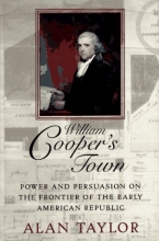 Cover art for William Cooper's Town: Power and Persuasion on the Frontier of the Early American Republic