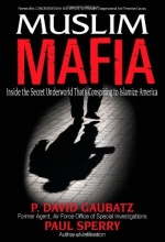 Cover art for Muslim Mafia: Inside the Secret Underworld that's Conspiring to Islamize America