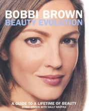 Cover art for Bobbi Brown Beauty Evolution: A Guide to a Lifetime of Beauty