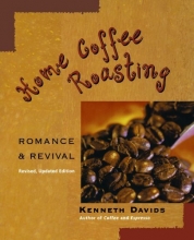Cover art for Home Coffee Roasting, Revised, Updated Edition: Romance and Revival