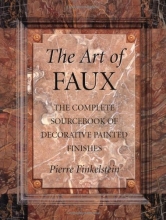 Cover art for The Art of Faux: The Complete Sourcebook of Decorative Painted Finishes (Crafts Highlights)