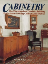 Cover art for Cabinetry: The Woodworkers Guide to Building Professional Looking Cabinets and Shelves