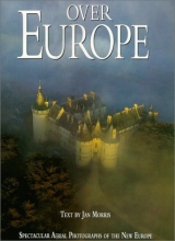 Cover art for OVER EUROPE: Spectacular Aerial Photographs of the New Europe