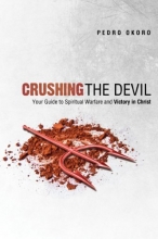 Cover art for Crushing the Devil: Your Guide to Spiritual Warfare and Victory In Christ
