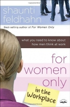 Cover art for For Women Only in the Workplace: What You Need to Know About How Men Think at Work