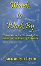 Cover art for Words to Work By: 31 devotions for the workplace based on the Book of Proverbs