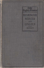 Cover art for Washington, Webster and Lincoln; Selections for the college entrance English requirements,